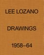 Lee Lozano: Drawings 1958�64
