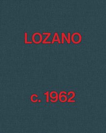 Lee Lozano: Lozano c. 1962