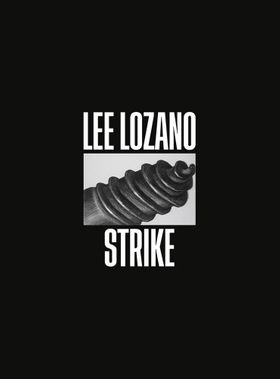 Lee Lozano: Strike