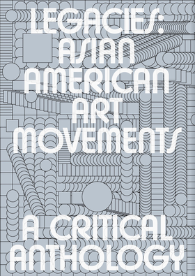 Legacies: Asian American Art Movements