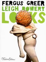 Leigh Bowery Looks: Photographs by Fergus Greer 1988-1994