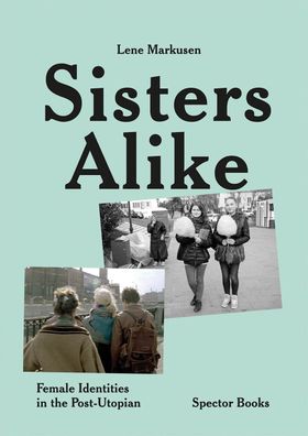 Lene Markusen: Sisters Alike