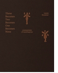 Leonie Brandner: Three Becomes Two Becomes One Becomes None