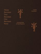 Leonie Brandner: Three Becomes Two Becomes One Becomes None