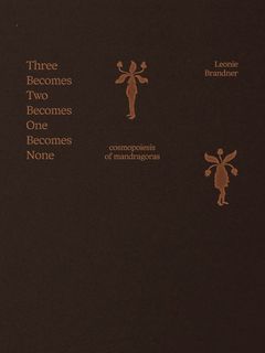Leonie Brandner: Three Becomes Two Becomes One Becomes None