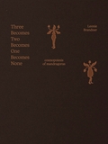 Leonie Brandner: Three Becomes Two Becomes One Becomes None