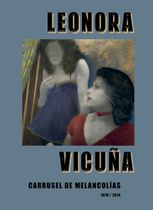 Leonora Vicua: Carrusel de Melancolias