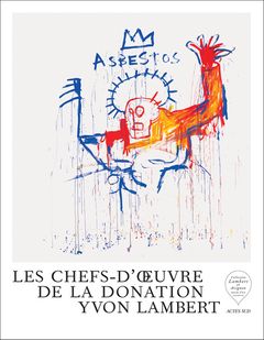 Les Chefs-d'oeuvre de la Donation Yvon Lambert