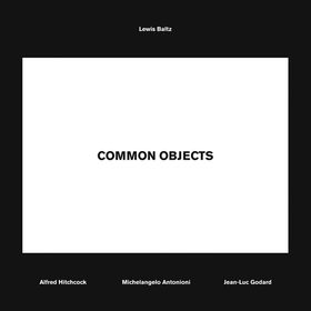 Lewis Baltz: Common Objects