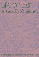 Life on Earth: Art & Ecofeminism