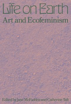 Life on Earth: Art & Ecofeminism