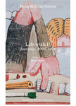 Life with P.: Journals, 1966�1976