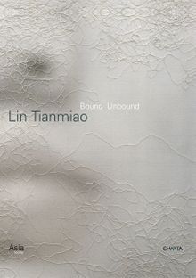 Lin Tianmiao: Bound Unbound