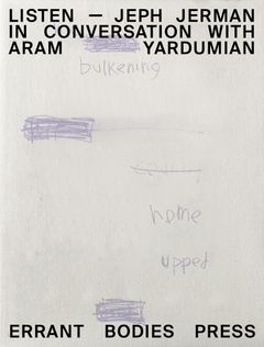 Listen: Jeph Jerman in Conversation with Aram Yardumian