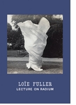 Loe Fuller: Lecture on Radium