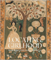 Locating Girlhood: Place and Identity in Early American �Schoolgirl� Art