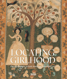 Locating Girlhood: Place and Identity in Early American �Schoolgirl� Art