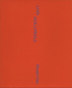 Loie Hollowell: Plumb Line