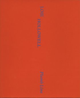 Loie Hollowell: Plumb Line