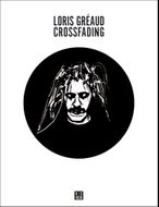 Loris Graud: Crossfading