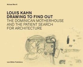 Louis Kahn Drawing to Find Out