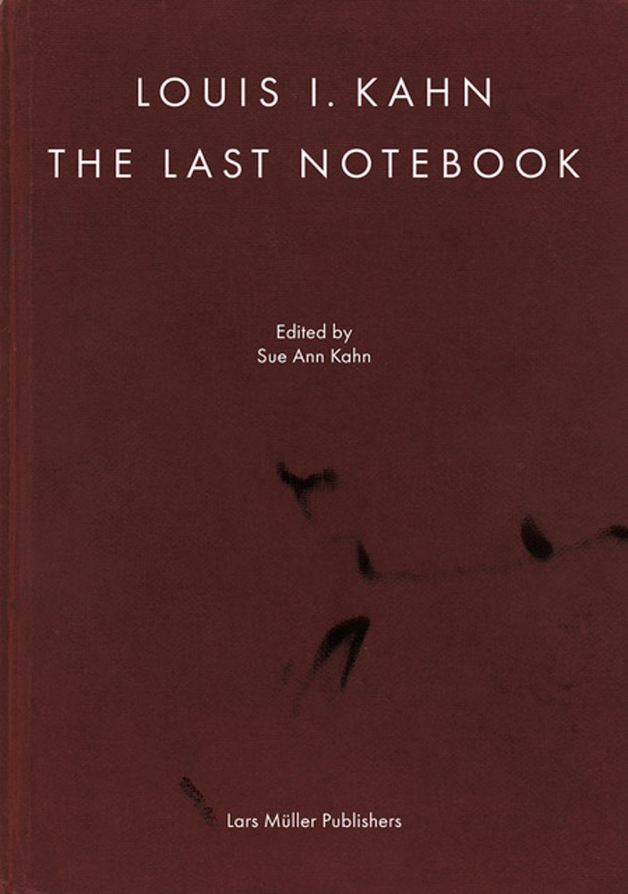 Louis I. Kahn The Last Notebook ARTBOOK | D.A.P. 2024 Catalog