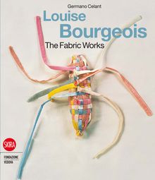 Louise Bourgeois: The Fabric Works