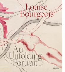 Louise Bourgeois: An Unfolding Portrait