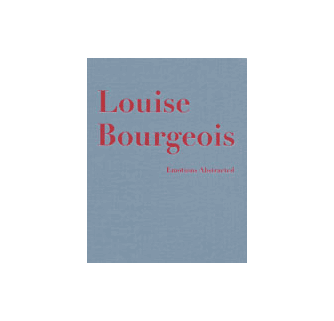 Louise Bourgeois Emotions Abstracted ARTBOOK | D.A.P. 2004 Catalog