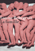 Louise Bourgeois: La Famille