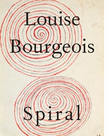 Louise Bourgeois: Spiral