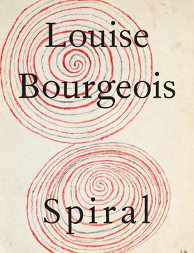 Louise Bourgeois: Spiral