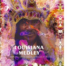 Louisiana Medley: Photographs by Keith Calhoun and Chandra McCormick