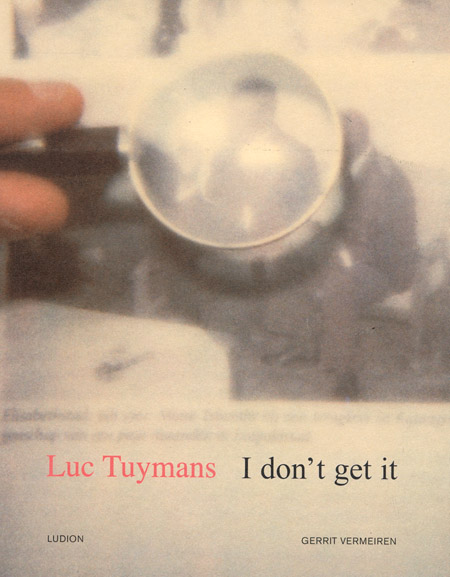 Luc Tuymans I don't get it 作品集 Luc Tuymans I Don't Get It ARTBOOK | D.A.P. 2008 Catalog Books