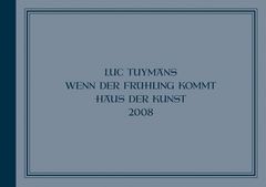 Luc Tuymans: Wenn der Frhling Kommt