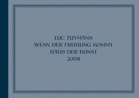 Luc Tuymans: Wenn der Frhling Kommt