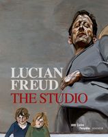 Lucian Freud: The Studio