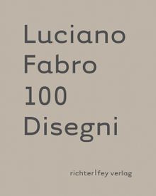 Luciano Fabro: 100 Disegni