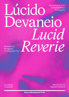 Lucid Reverie: Panorama of Portuguese Contemporary Art