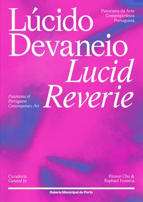 Lucid Reverie: Panorama of Portuguese Contemporary Art