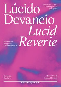 Lucid Reverie: Panorama of Portuguese Contemporary Art