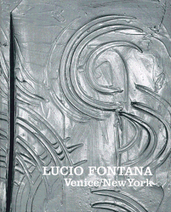 Lucio Fontana: Venice/New York
