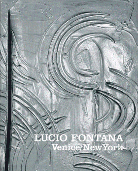 Lucio Fontana: Venice/New York