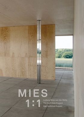 Ludwig Mies van der Rohe: Mies 1:1, Das Golfklub-Projekt in Krefeld