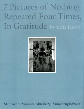 Luis Jacob: Seven Pictures of Nothing Repeated Four Times, In Gratitude