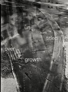 Lukas Hoffmann: Untitled Overgrowth
