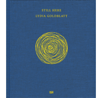 Still Here　Lydia Goldblatt Lydia Goldblatt Still Here ARTBOOK | D.A.P. 2014 Catalog Books