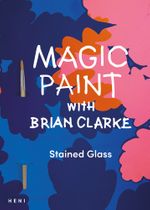 Magic Paint with Brian Clarke