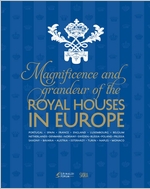 Magnificence & Grandeur of the Royal Houses in Europe