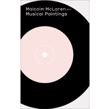 Malcolm McLaren: Musical Paintings
